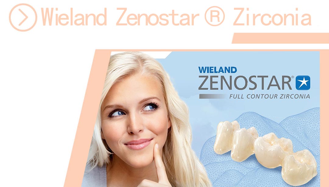 Wieland Zenostar® Zirconia