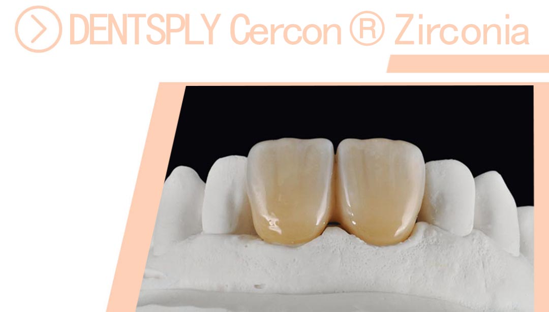 DENTSPLY Cercon® Zirconia